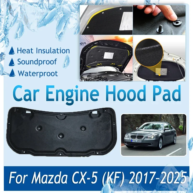 Car Engine Hood Pads For Mazda CX-5 CX5 KF MK2 2017~2025 Front Soundproof Engine Sound Insulation Rug Fireproof Auto Accessories