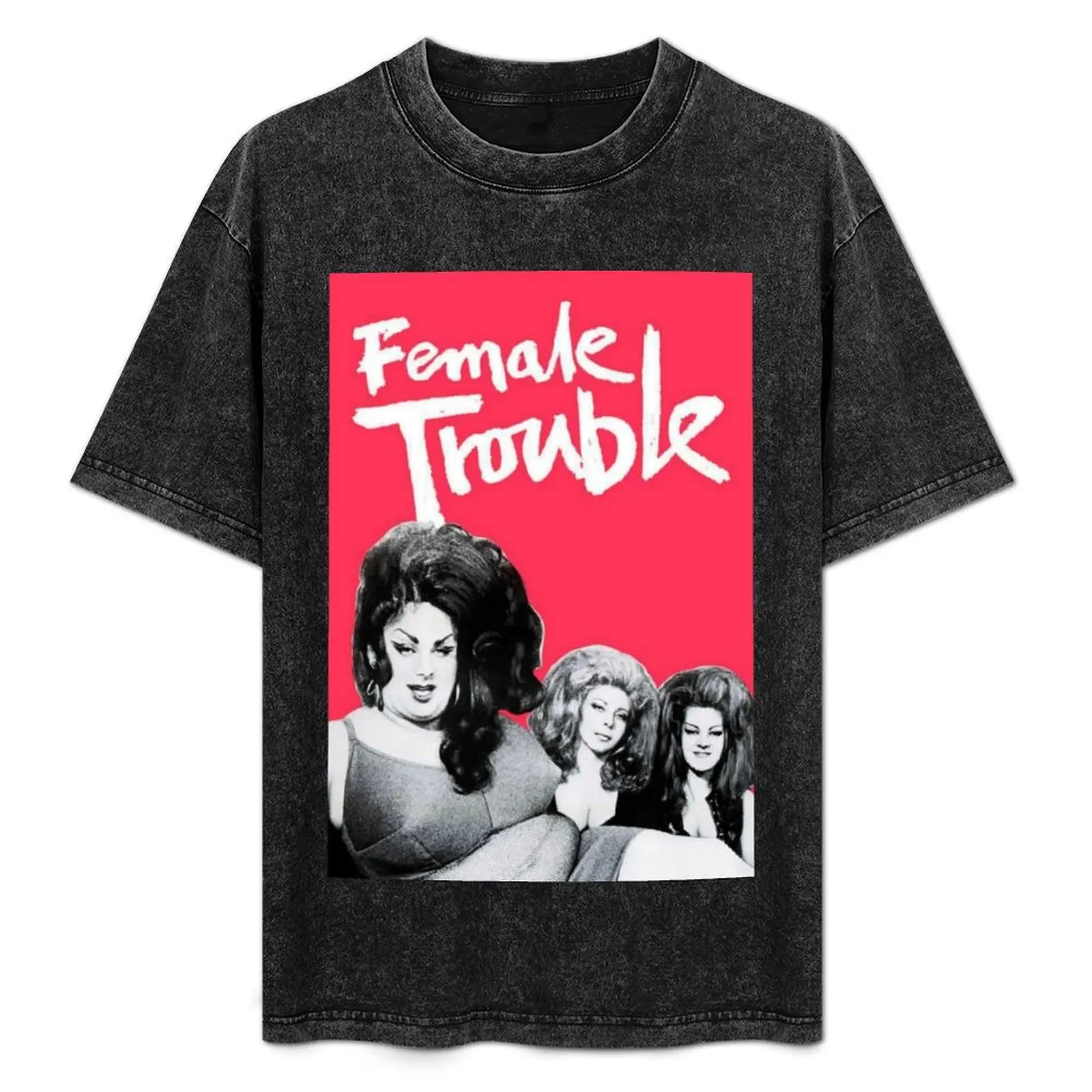 Female Trouble by John Waters Movie Poster T-Shirt Durable Work Wear T-Shirt