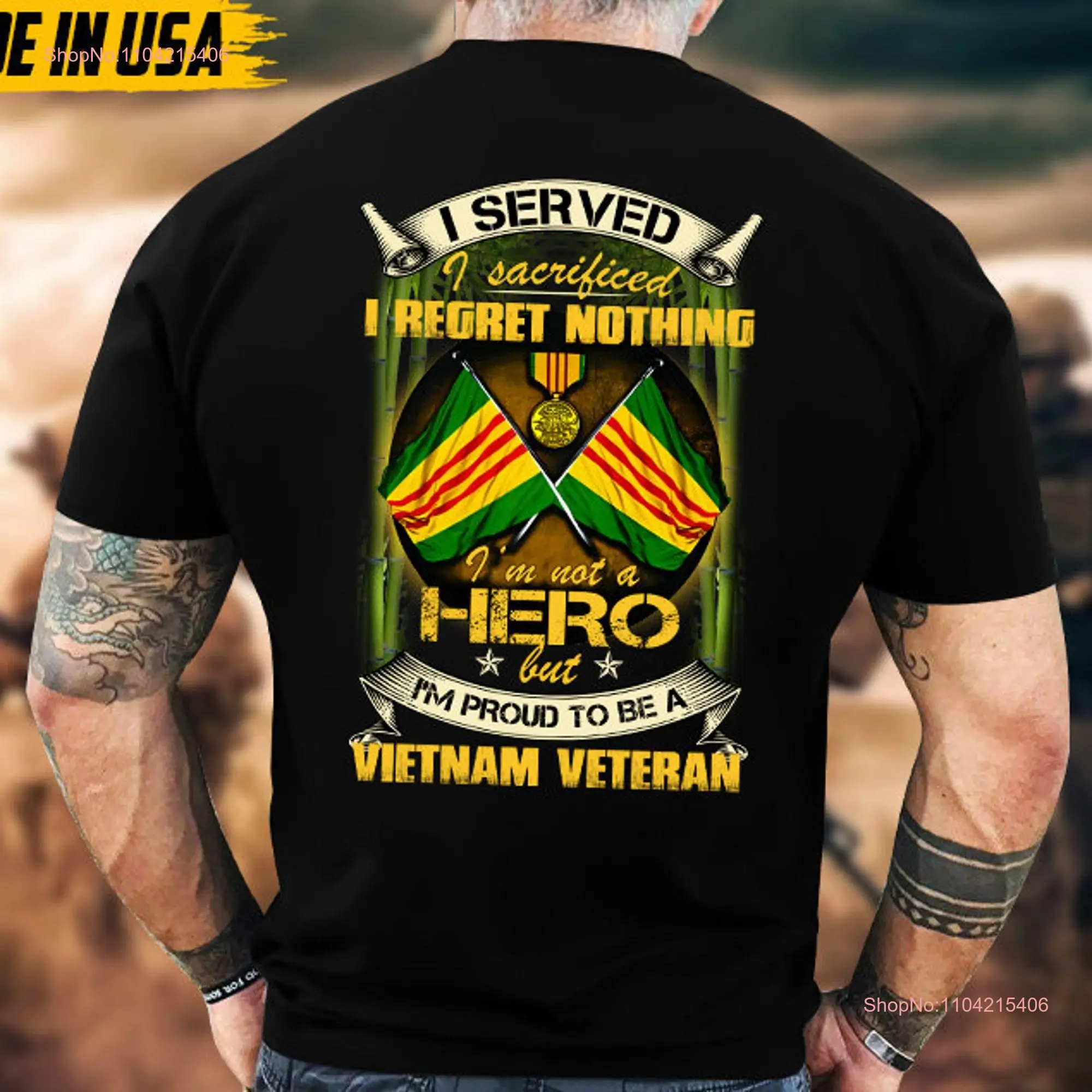 I Served Sacrificed Regret Nothing I'm Not A Hero But Proud To Be Vietnam Veteran T Shirt Military long or short sleeves