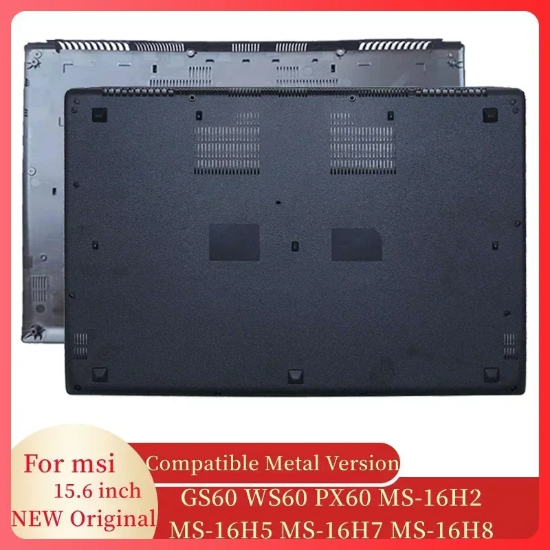 NUOVO Custodia inferiore per laptop per MSI GS60 2PC 2PE 2PL 6QC 6QD 6QE WS60 PX60 MS-16H2 MS-16H5 MS-16H7 MS-16H8 Custodia per computer nera