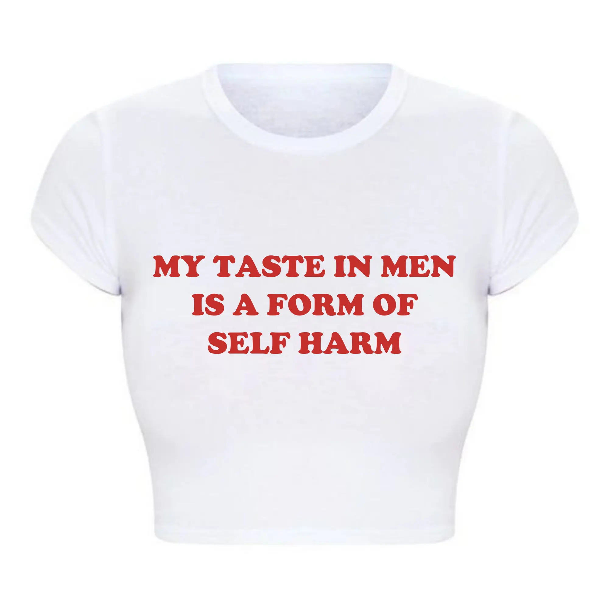 Vintage Women Crop Top Harajuku Baby Tee My Taste in Men Is A Form of Self Harm Graphic T Shirts Trendy Clothes Dropshipping