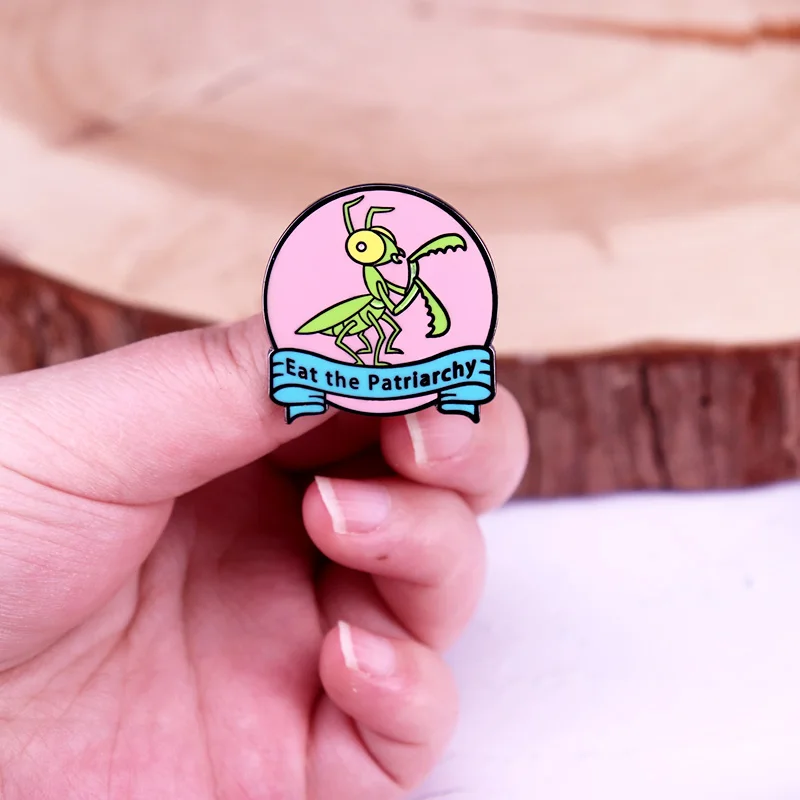 Eat the Patriarchy Mantis Brooch Pin Mascot Cartoon Animal Badge Suitable For Women