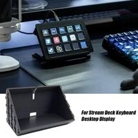 Desktop Display Stand For Stream Deck Keyboard Exhibition Base For Stream Deck Bracket 3D printing X5M5
