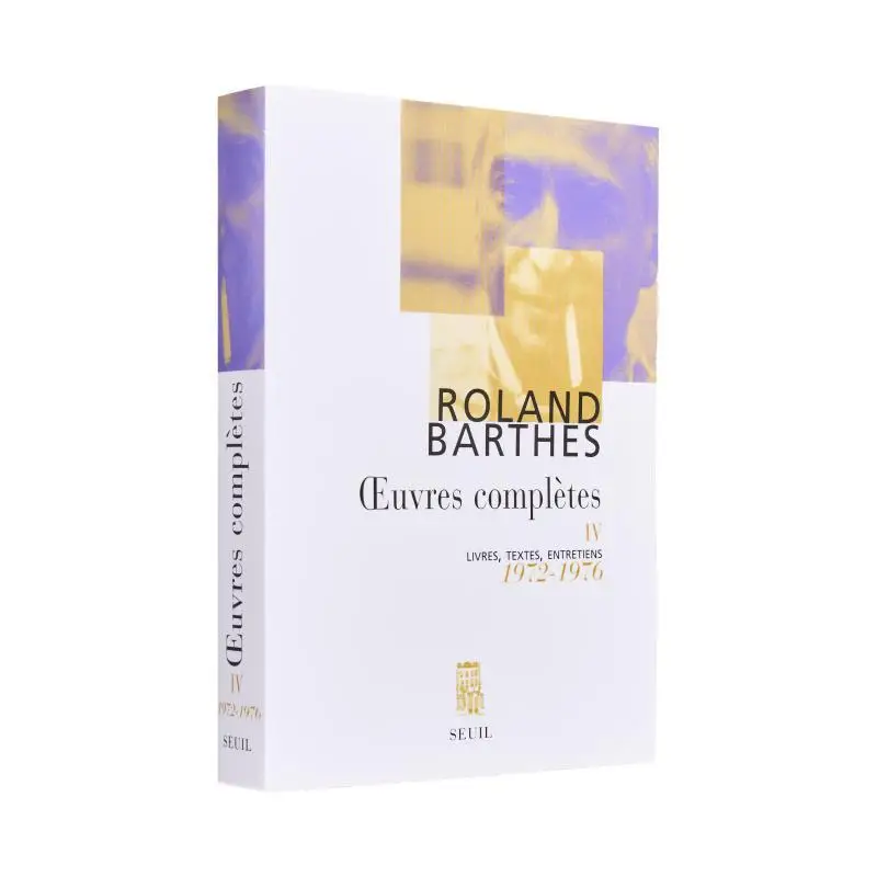 Complete Works Books Texts Interviews Vol 4 19721976 Roland Barthes Seuil 9782020567299 Book
