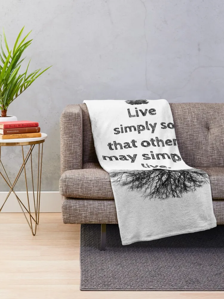 Live simply so that others may simply live. Throw Blanket Soft blankets ands Heavy Kid'S Blankets