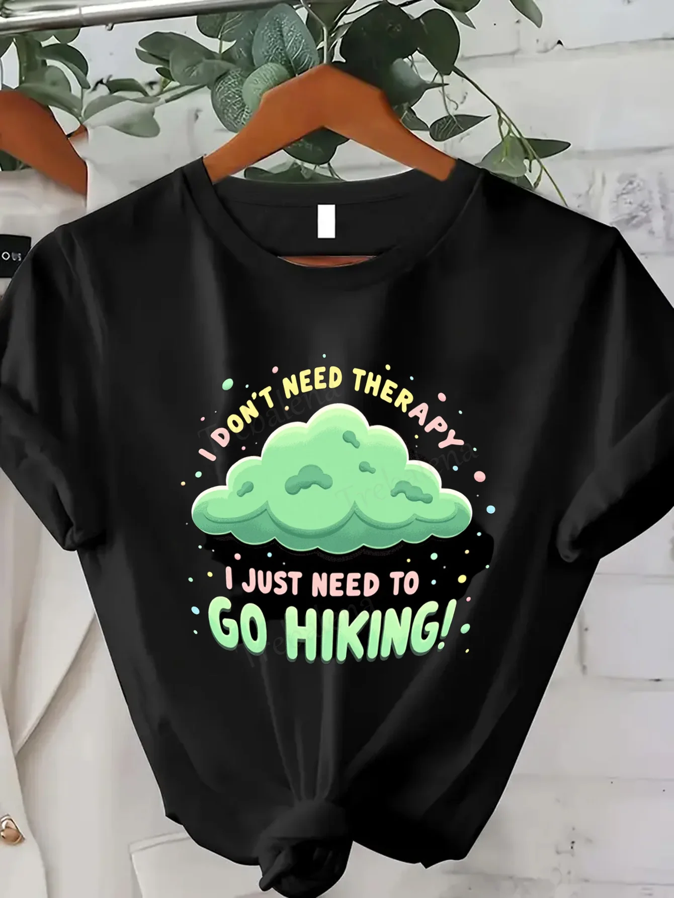 

Women T-shirt Cute Hiking T-Shirt for Women - I Don't Need Therapy, Just Hiking!