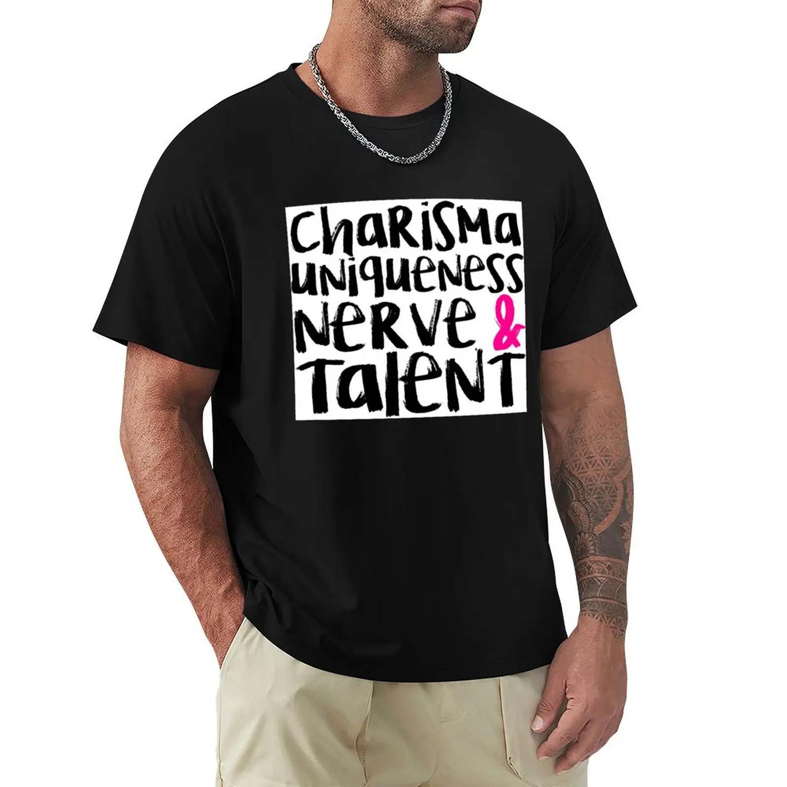 Charisma, Uniqueness, Nerve, & Talent T-Shirt Casual Streetwear Short Sleeve Tee