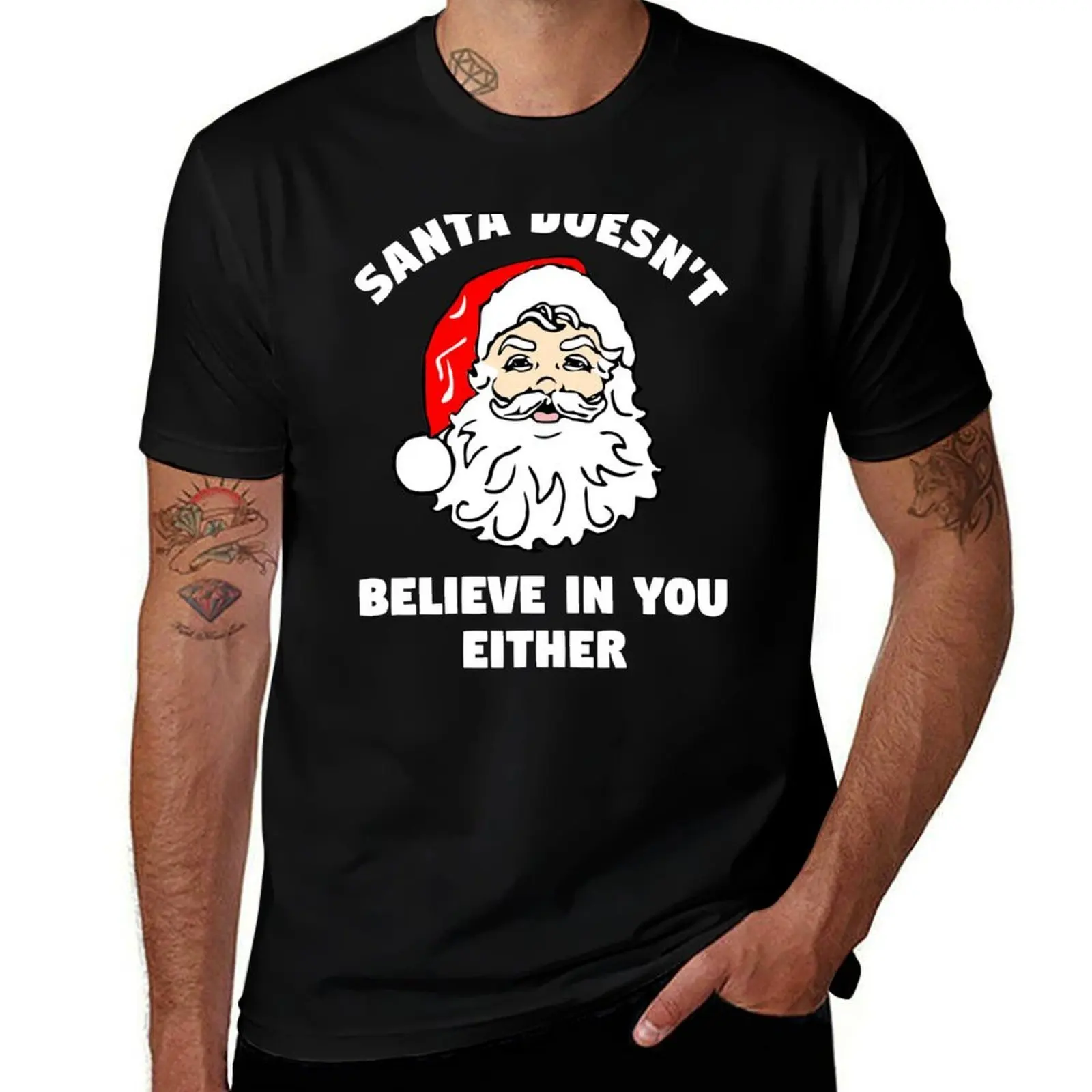 Santa Doesn't Believe In You Either T-Shirt Simple Graphic Design T-Shirt