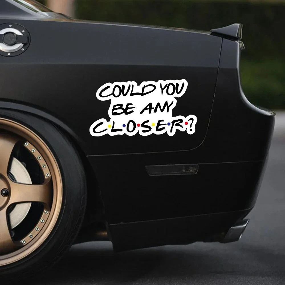 Could You Be Any Closer Slogan Car Sticker Quarantine Friend Vinyl Decal Motorcycle Car Window Decoration Sticker Accessories