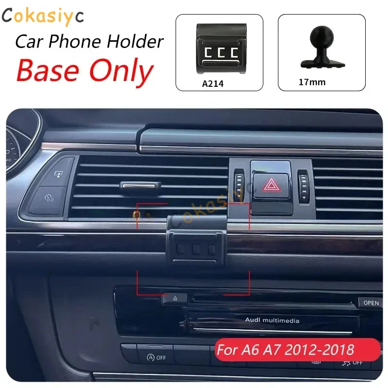 For Audi A6 c7 4G A7 4G8 2012-2018 Car Phone Holder Special Fixed Bracket Base 17mm Not Blocking Air Outlet Interior Accessories