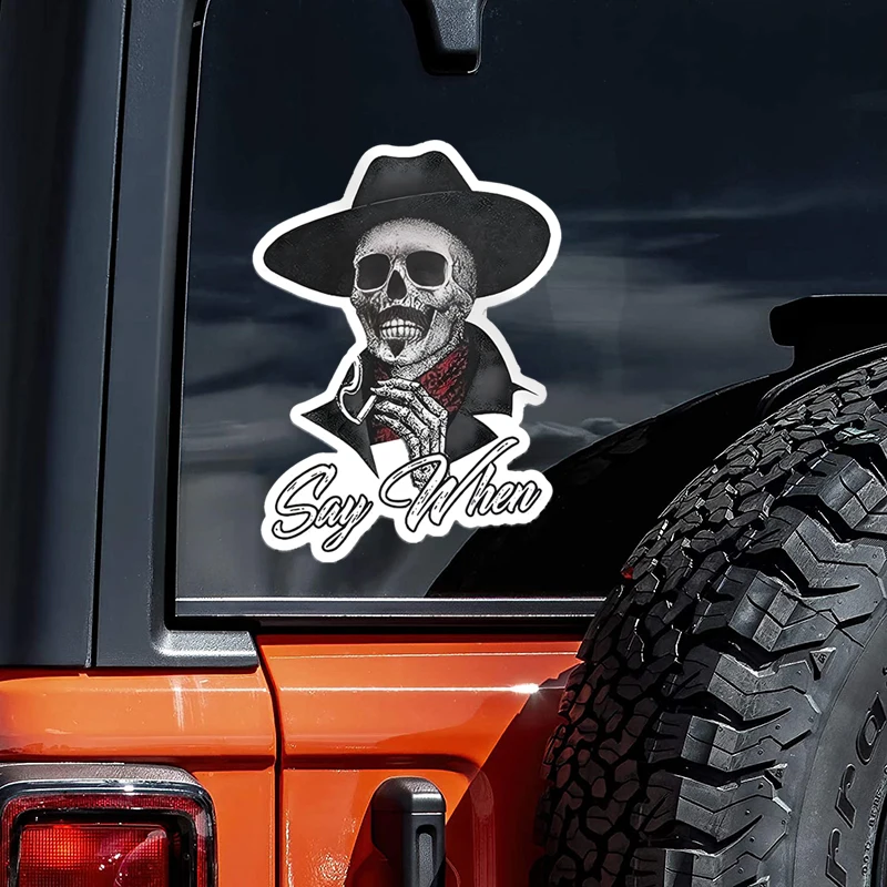 

DK71#Say When Skeleton Car Stickers Funny Creative Waterproof Vinyl Decal Motorcycle Decorative Accessories