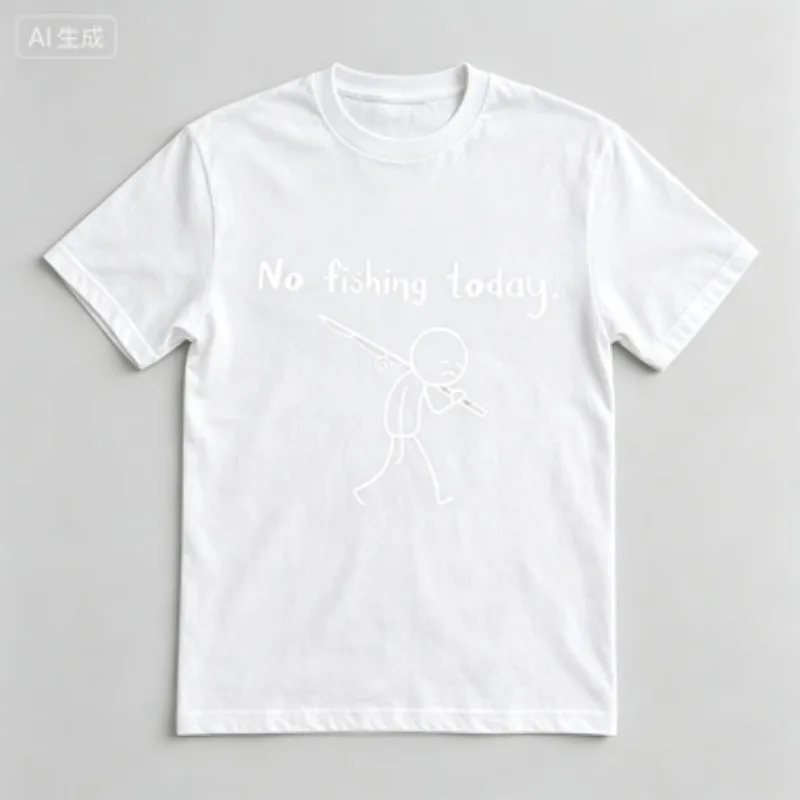 No Fishing Today T-Shirt Funny Fisherman Graphic Casual  Tee for Men Humor Streetwear Black White