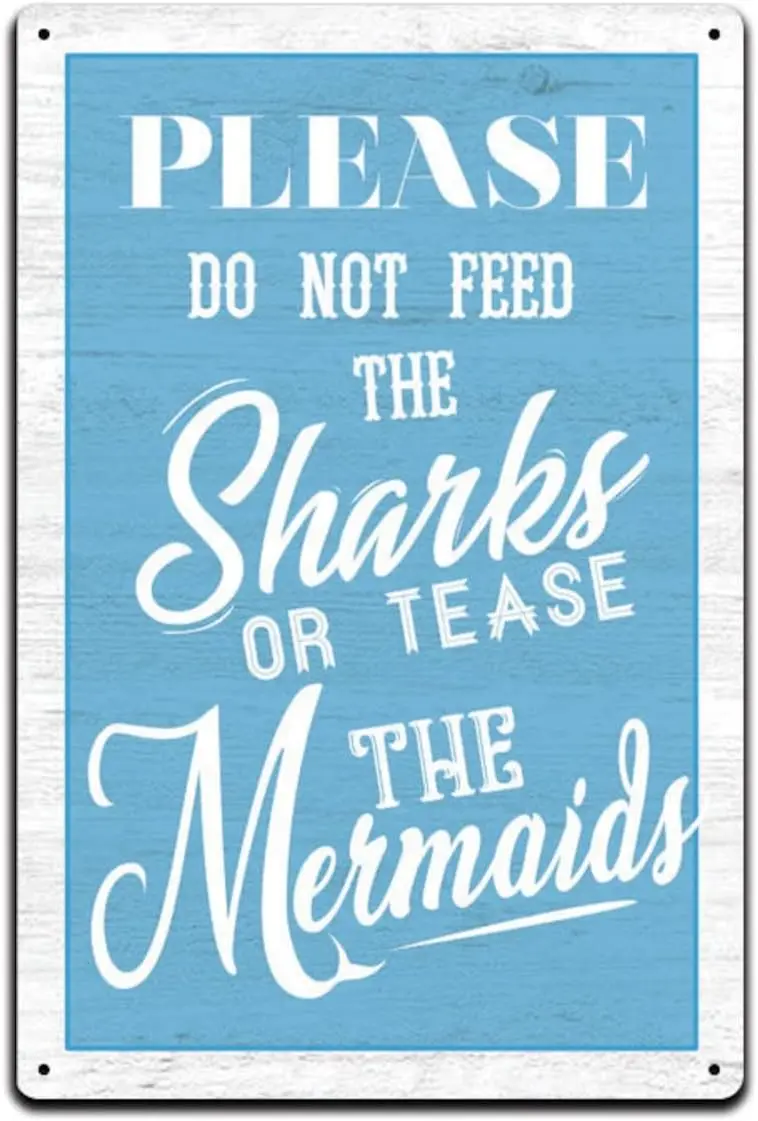 Please Do Not Feed Sharks or Tease the Mermaids Tin Sign Inspirational Wall Art Decor Funny Signs Metal Poster Plaque For C sign