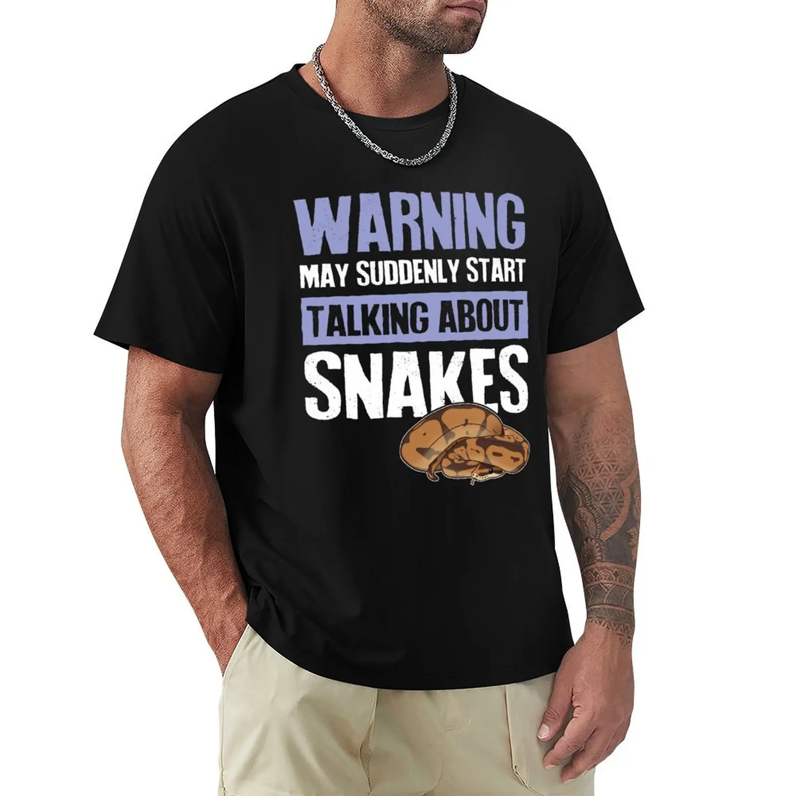Warning Suddenly Talking About Snakes T-Shirt Big and Tall Crew Neck Tee