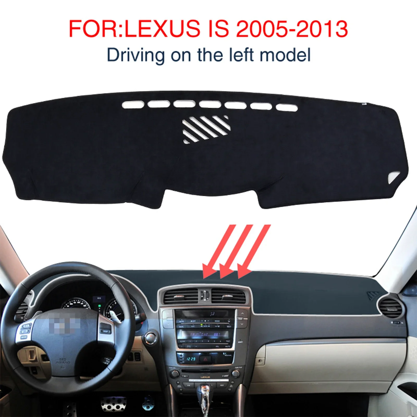 

For Lexus IS 2006 2007 2008 2009 2010 2011 2012 2013 250 350 IS F Car Dashboard Mat Sunshade Protective Carpet Dash Mat Dashmat