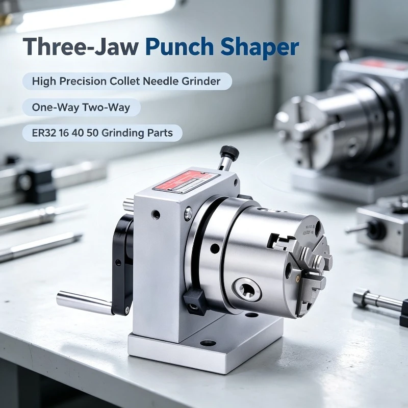 Three-Jaw Punch Shaper, High-Precision One-Way Two-Way Collet Needle Grinder with ER32 16 40 50 for Grinding Machine Parts