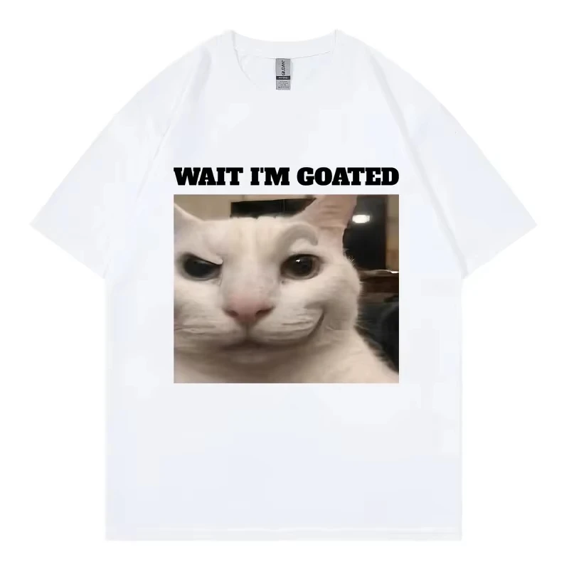 Wait I'm Goated Funny Cat Meme Graphic T Shirts High Quality Fashion Oversized T-shirts Men Women Casual Cotton Summer T-shirt