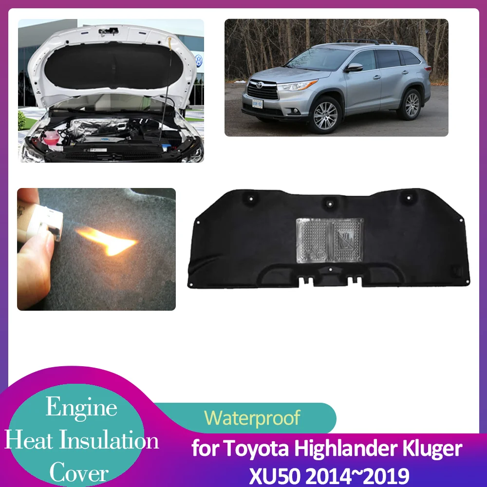 

for Toyota Highlander Kluger XU50 2014~2019 Car Hood Engine Insulation Mat Pad Soundproof Heat Cotton Cover Liner Accessories