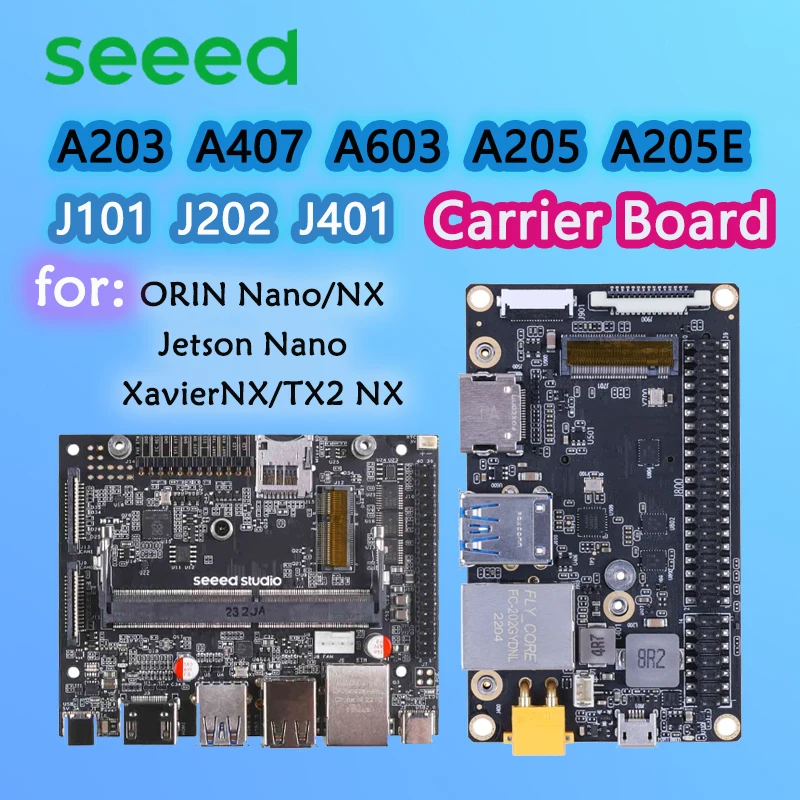 

Seeed A203/A205/A205E /A603/A607/A608/J101/J202 /J401/J501 Carrier Board for ORIN Nano/Jetson Nano/ORIN NX/XavierNX/TX2/AGX Orin