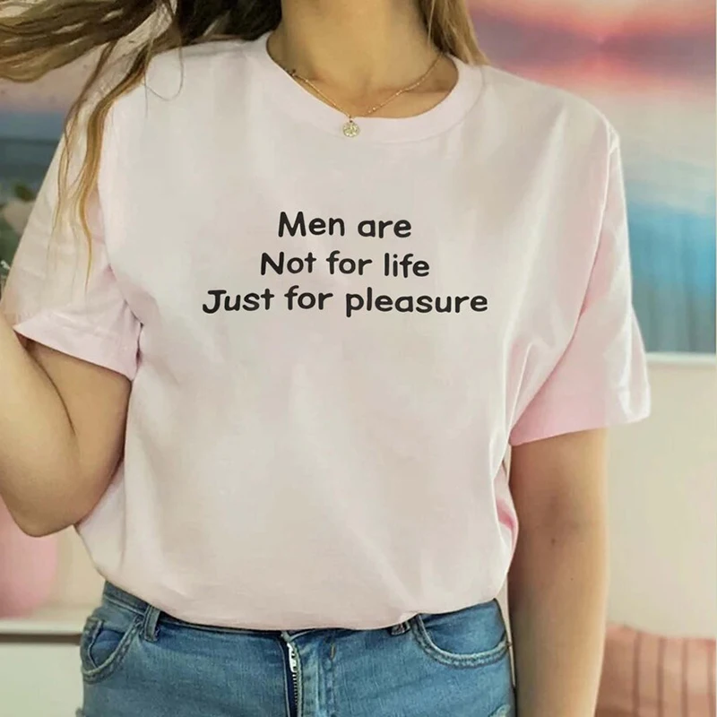 90s Funny Women T Shirts Cotton Men Are Not for Life Just for Pleasure Letters Printed O Neck Graphic Tee Loose Short Sleeved