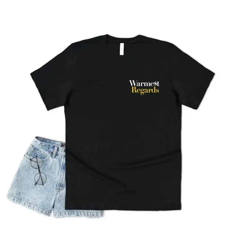Warmest Regards T Shirt Funny Schitt'S Tv Show Slogan Phrase Best Wishes