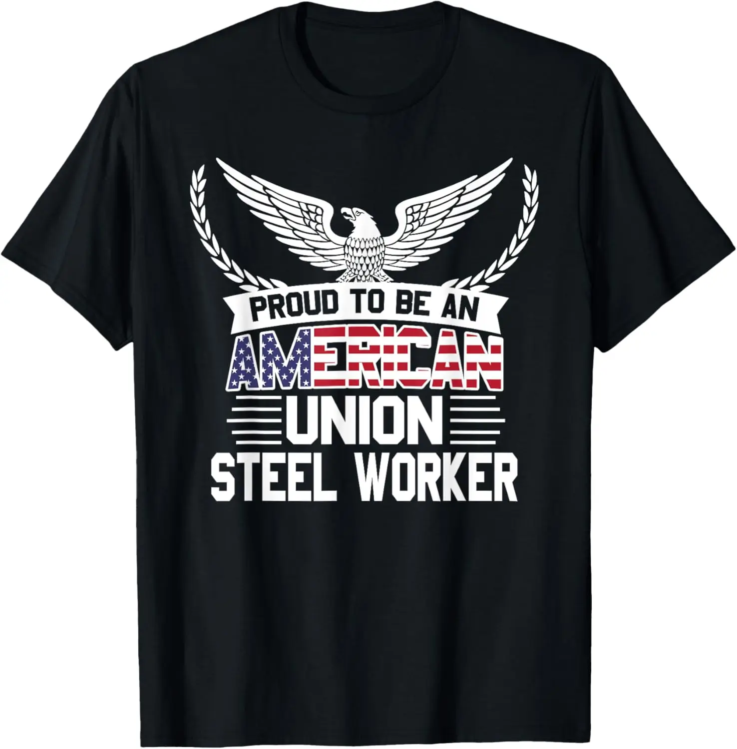 

American Union Steel Worker Pride T-Shirt