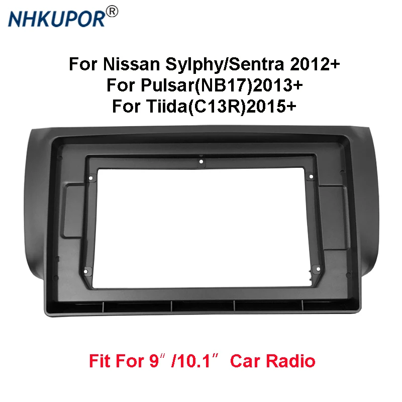 9/10 Inch Car Radio Fascia For Nissan Sylphy/Sentra/Pulsar(NB17)/Tiida(C13R) Auto Stereo Dash Panel Mounting Frame Kit