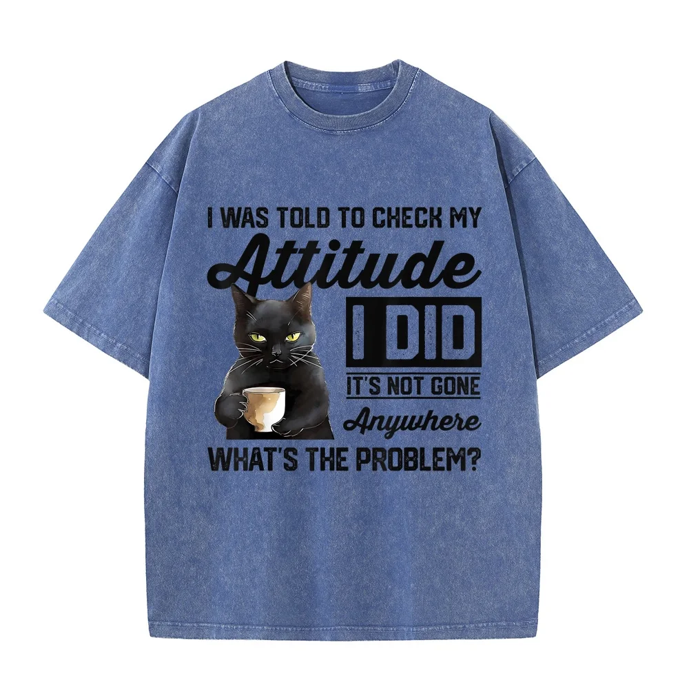 Funny Cat I was Told to Check My Attitude Humor T-Shirt Y2k Hombre Plain Camisetas Oversize Men Casual T Shirt Short Sleeve