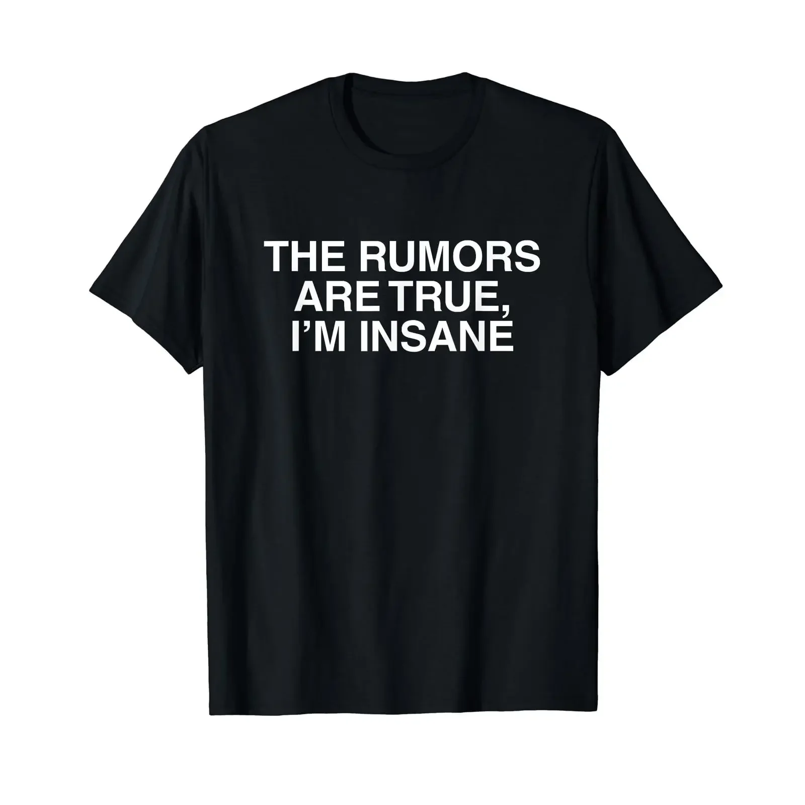 The rumors are true I'm insanely funny Unhinged Witty Gen Z affordable graphic t shirt vintage Washed designer clothes Slightly