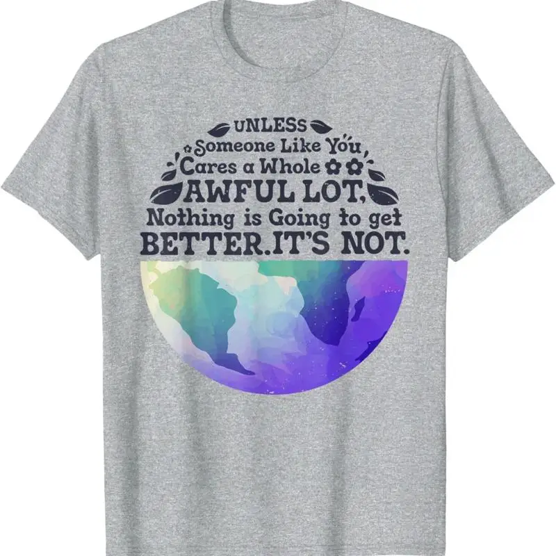 يوم الأرض إلا إذا لم يهتم شخص ما يهتم بقميصًا كاملًا رائعًا #1