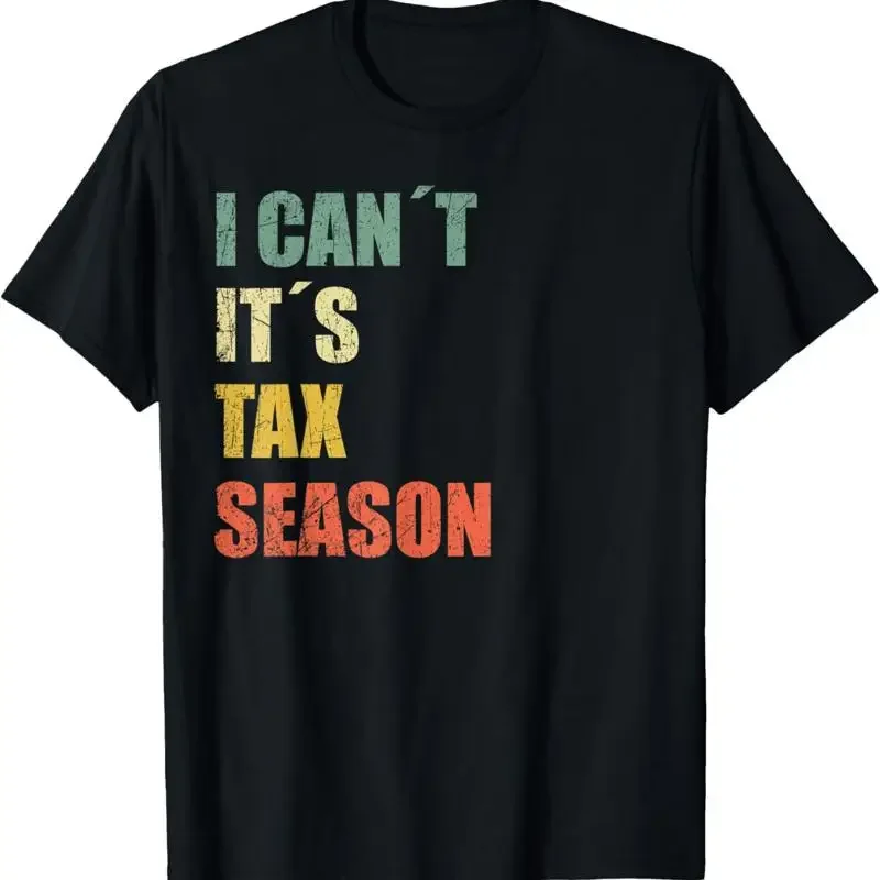 I Can'T It'S Tax Season Accounting Fun Accountant Cpa T Shirt