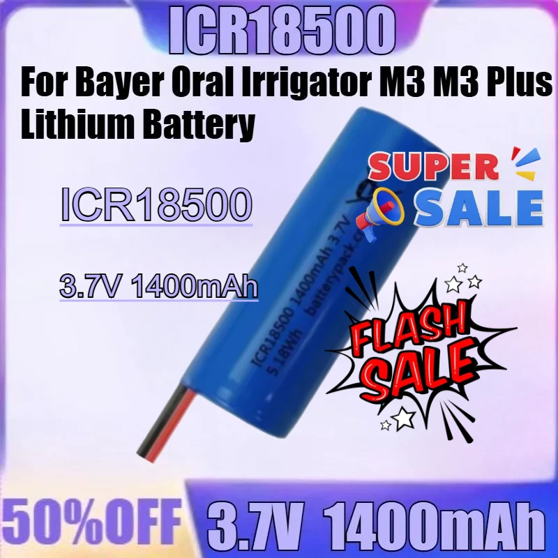 

For Bayer Oral Irrigator M3 M3 Plus Lithium Battery ICR18500 1400mAh 3.7V 5.18Wh Battery New ICR18500 3.7V 1400mAh