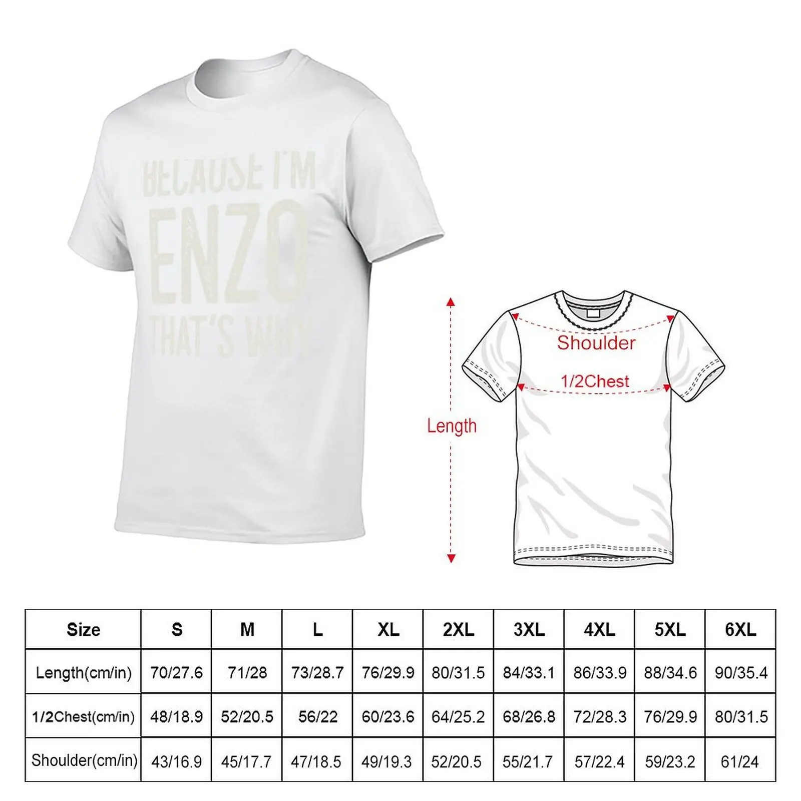 Because I’m Enzo That’s Why Funny Personalized Name T-Shirt anime t shirts oversize t shirt for man 100 percent cotton T-Shirt
