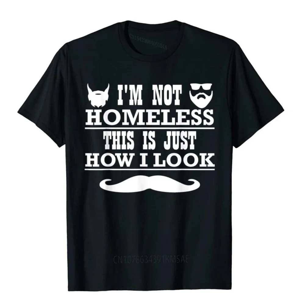 Mens I'm Not Homeless Funny Adult Humor TShirt Gift Tee 3D Style T Shirts Classic Tops & Tees Cotton Men Chinese Style