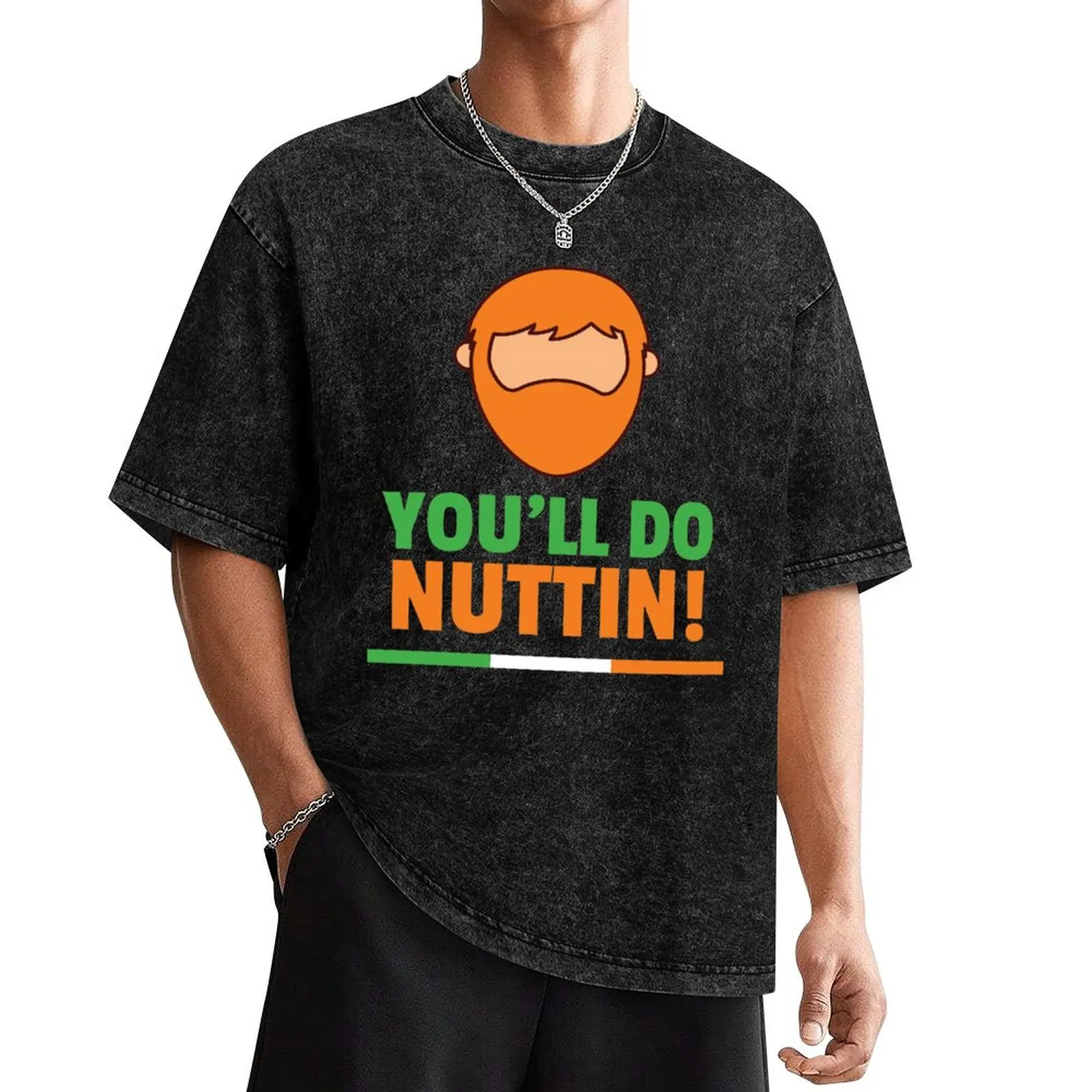 You'll Do Nuttin - McGregor! T-Shirt quick-drying funny meme t-shirts clothes for men