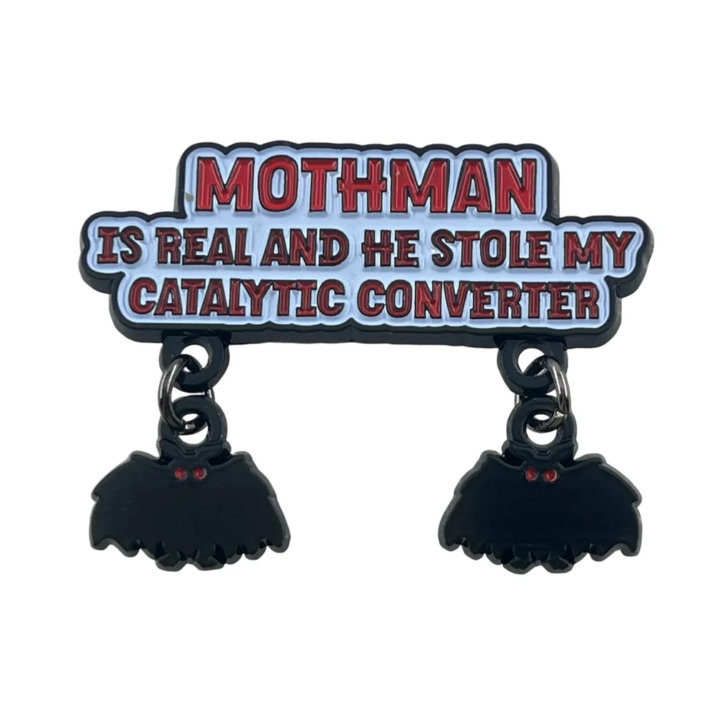 Mothman Is Real He Stole My Catalytic Converter Enamel Pin Funny Statement Brooch Mystical Creature Humor Pendant Badge Accessor