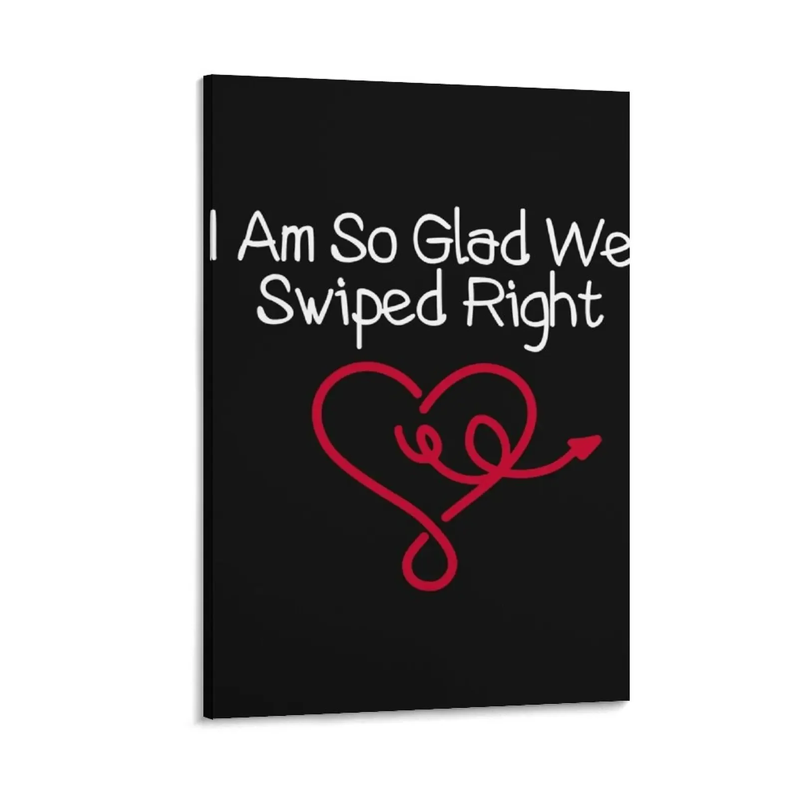 I am So Glad We Swiped Right - Tinder Match for Valentine's day Canvas Painting canvas wall art home decor