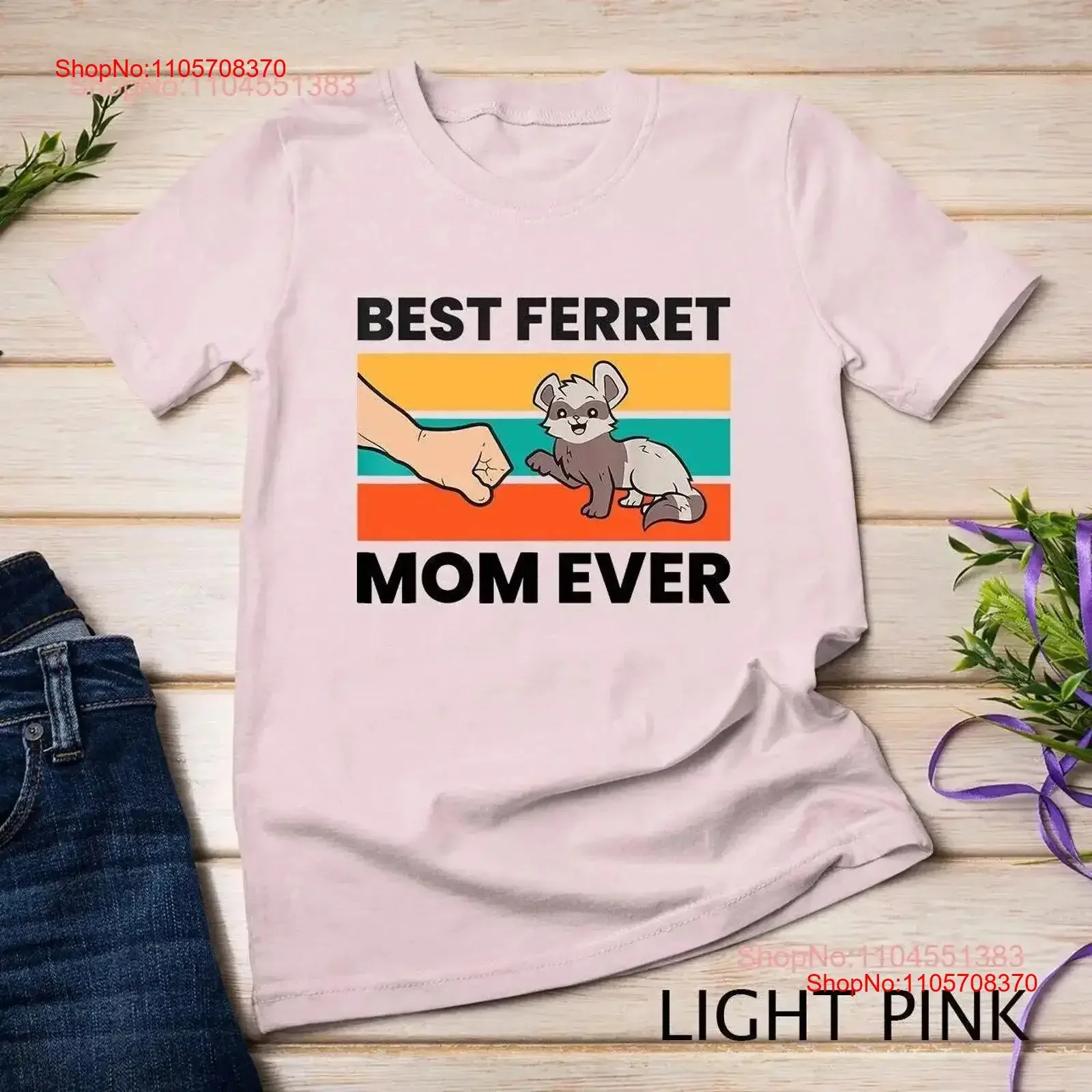 Best Ferret Mom Ever Owner Mama Pet Ferrets T Shirt SweaT vintage Washed Breathable Casual Top For Everyday Wear streetwear
