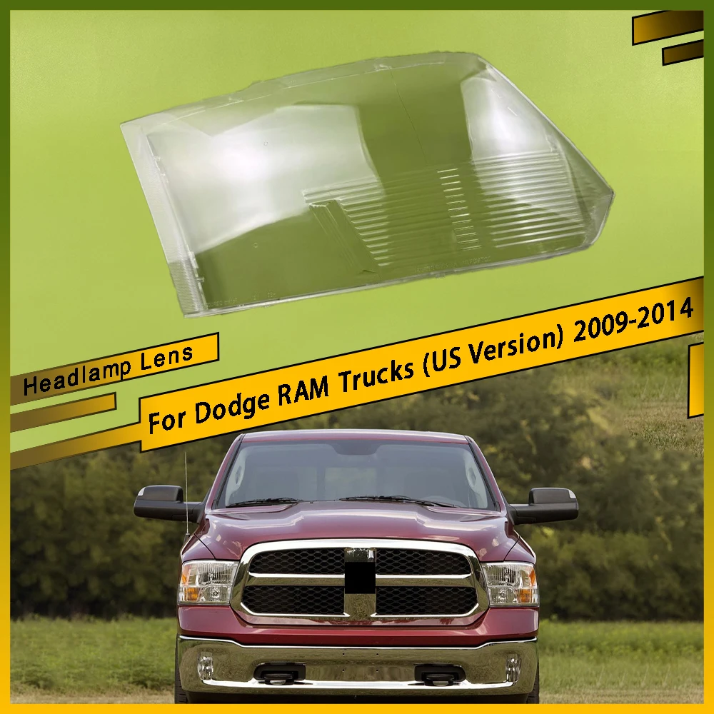 

For Dodge RAM Trucks (US Version) 2009--2014 Car Headlight Shell Headlight cover Headlamp Lens Headlight Glass Auto Shell Cover