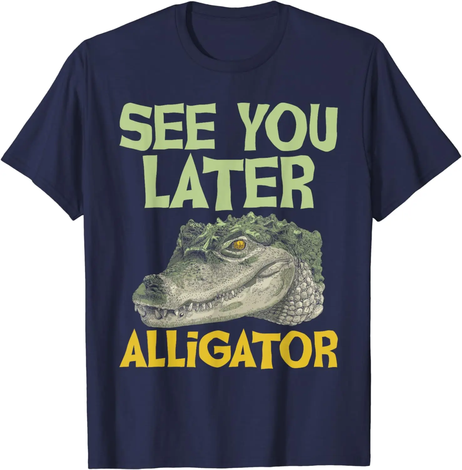 See You Later Alligator Gator Crocodile Zoo Animal Lover T-Shirt Unisex Cotton Short Sleeve for Outdoor