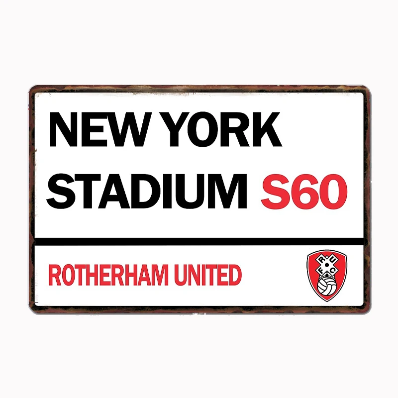 

New York Stadium - Rotherham United Street Sign Metal Club Custom Indoor Wall Tin Sign Room Decor Home Decor