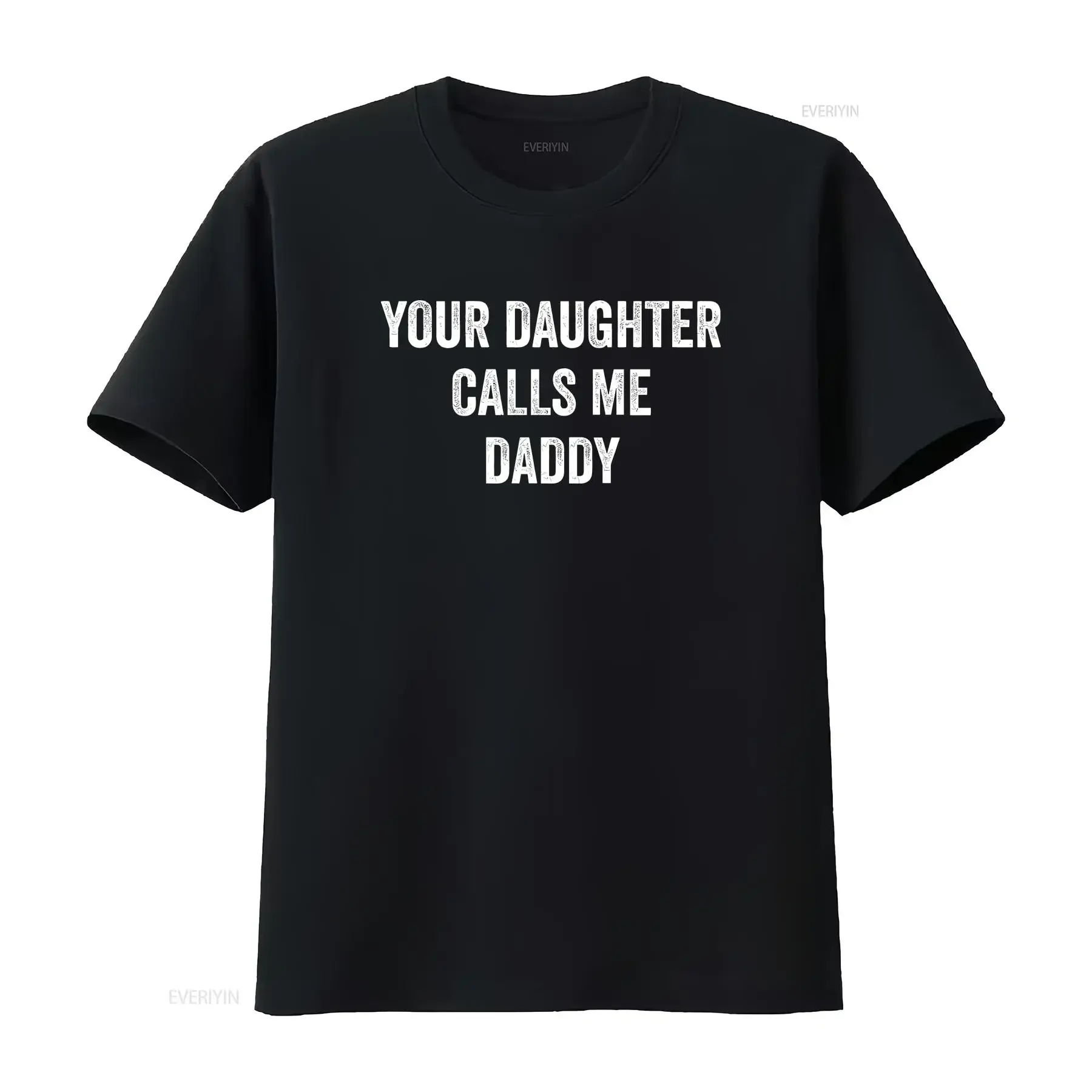 Your Daughter Calls Me Daddy T Shirt Funny Mens Sarcastic Men Hilarious Inappropriate  vintage Washed Unisex Stretched