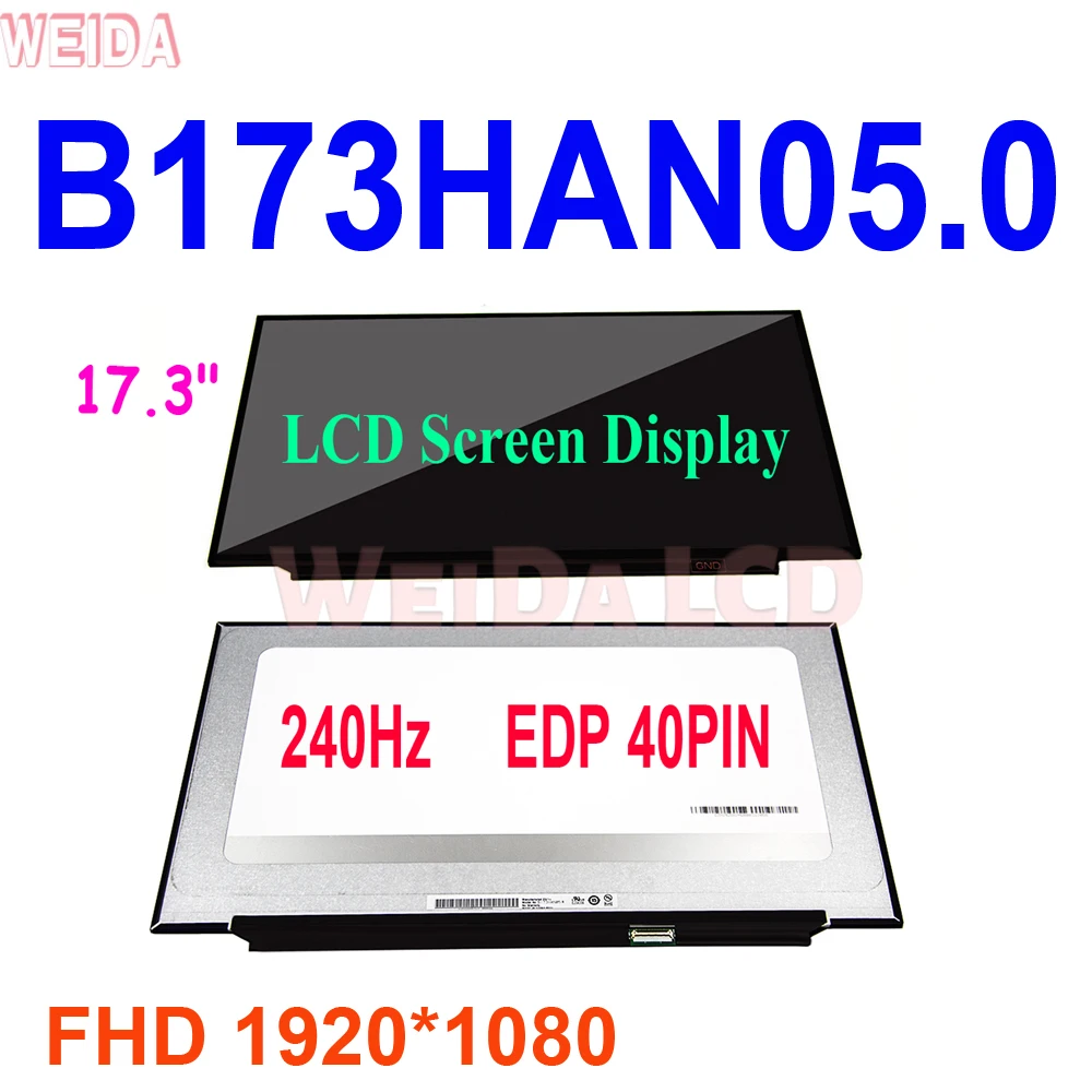 

17.3'' IPS FHD LED LCD Screen Display Panel For B173HAN05.0 240Hz B173HAN05.1 300Hz 100% SRGB 1920x1080 EDP 40PIN