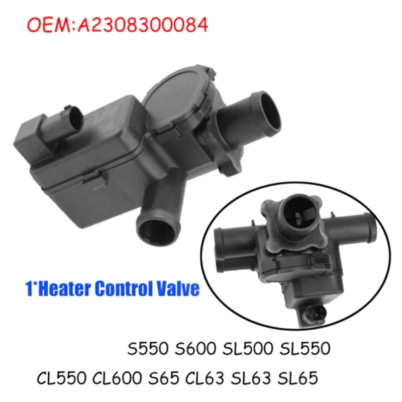 

Premium Heater Control Valve Accessory For Mercedes Benz CL S SL Class SL550 W216 W221 A2308300084
