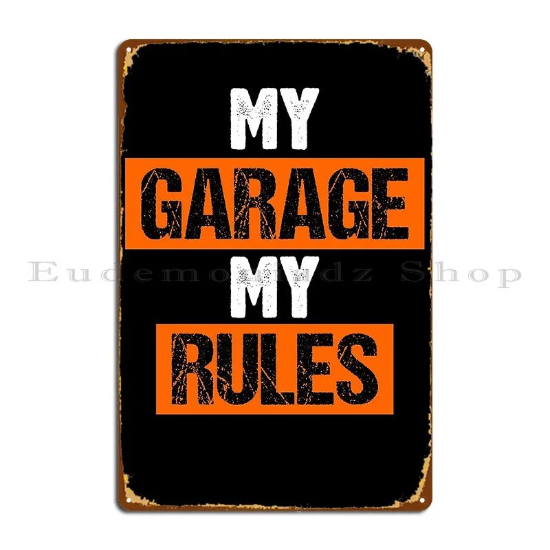 My Garage My Rules Mechanic Shirt Grinover Metal Sign Party Garage Club Wall Decor Plaques Designing Tin Sign Poster