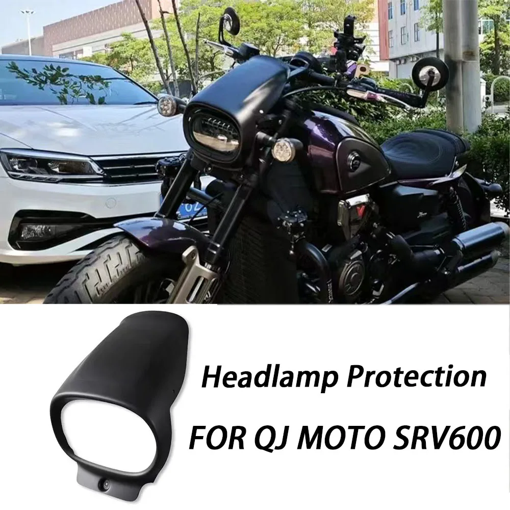 

Fit QJMOTOR QJ SRV600 Motorcycle Accessories deflector cover Protection Cover Lampshade Headlight Guard For SRV 600 600SRV