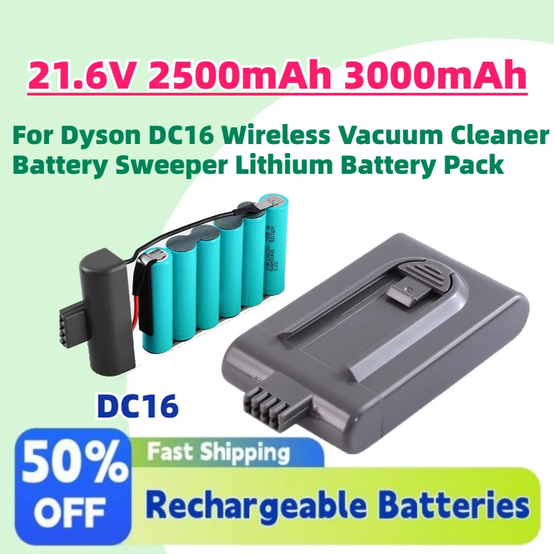 

New 21.6V 2500mAh 3000mAh Rechargeable Batteries for Dyson DC16 Wireless Vacuum Cleaner Battery Sweeper Lithium Battery Pack