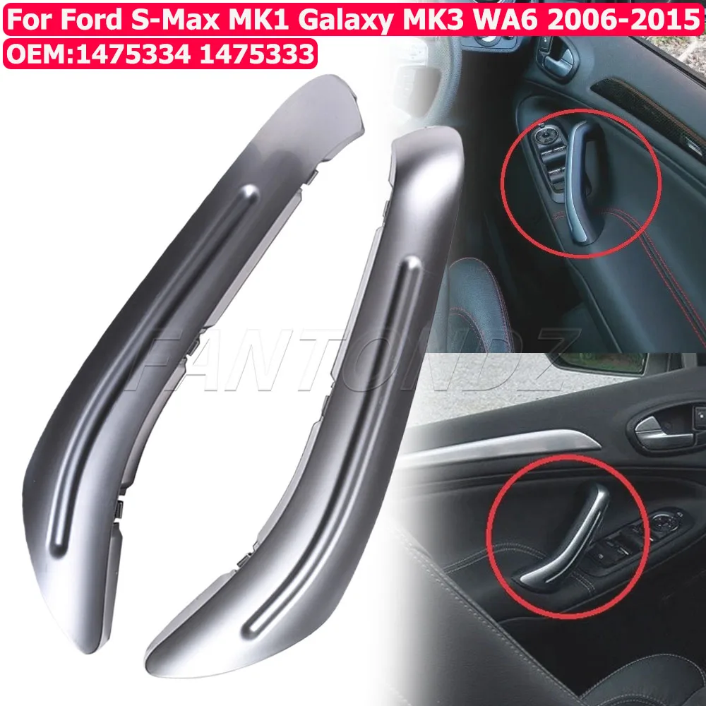 

1 пара левых и правых внутренних внутренних дверных ручек, крышка, панель, рамка, накладка для Ford S-Max MK1 Galaxy MK3 2006-2015