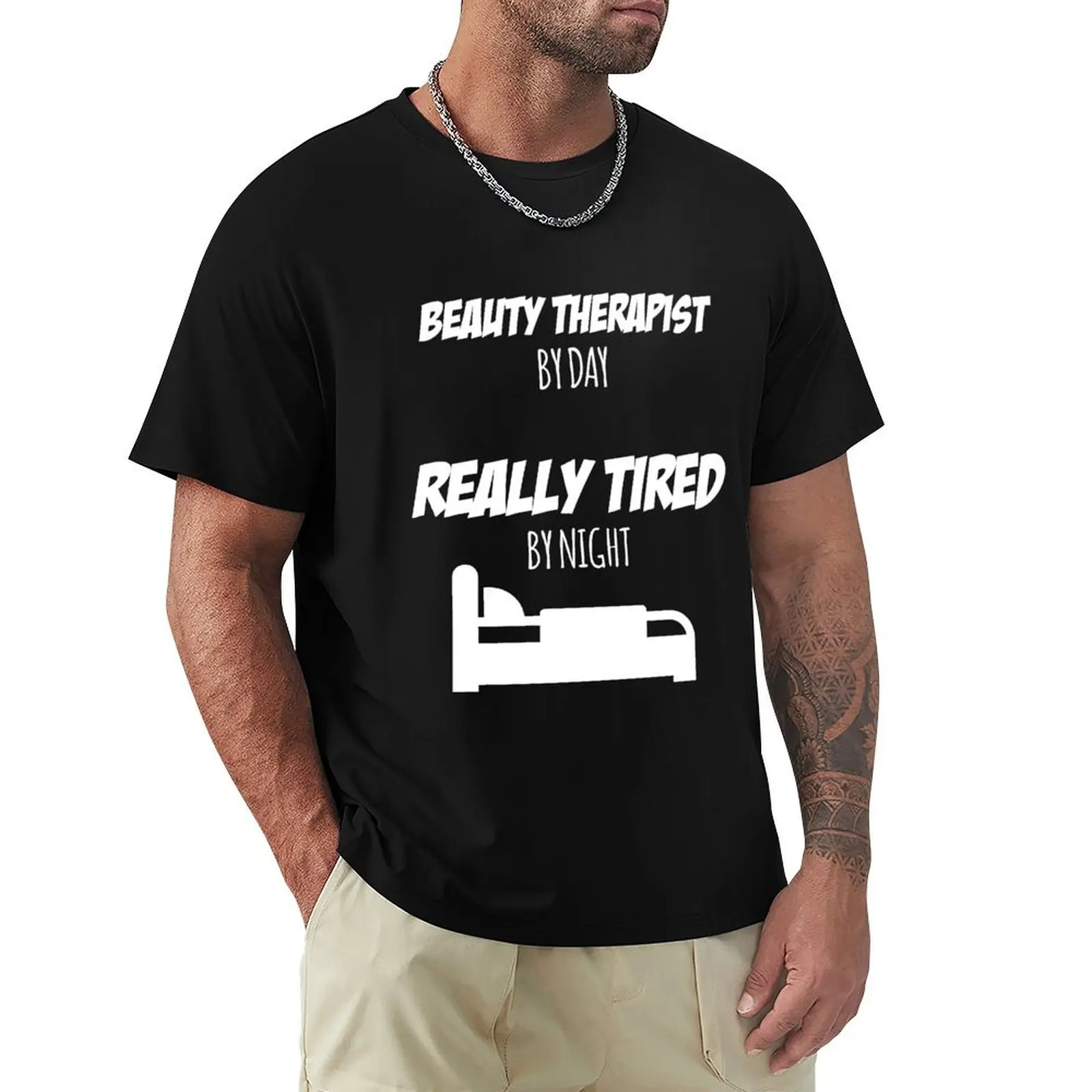 

Beauty Therapist Job Fun Gift for every Beauty Therapist Funny Slogan Hobby Work Worker T-Shirt sweat t shirts for men pack