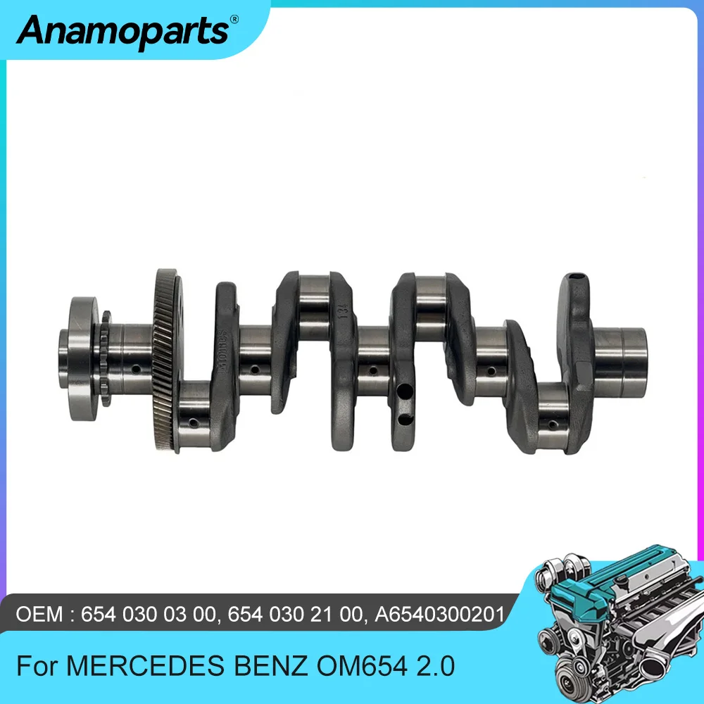 Engine Parts Crankshaft Fit 2.0 L L4 Diesel OM654 For MERCEDES CLA GLA A, B, C-CLASS W205 W177 W247 2.0 D OM654.920